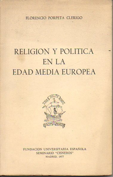 RELIGION Y POLITICA EN LA EDAD MEDIA EUROPEA.