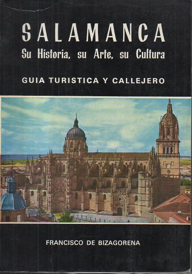 SALAMANCA. SU HISTORIA, SU ARTE, SU CULTURA. GUIA TURISTICA Y …