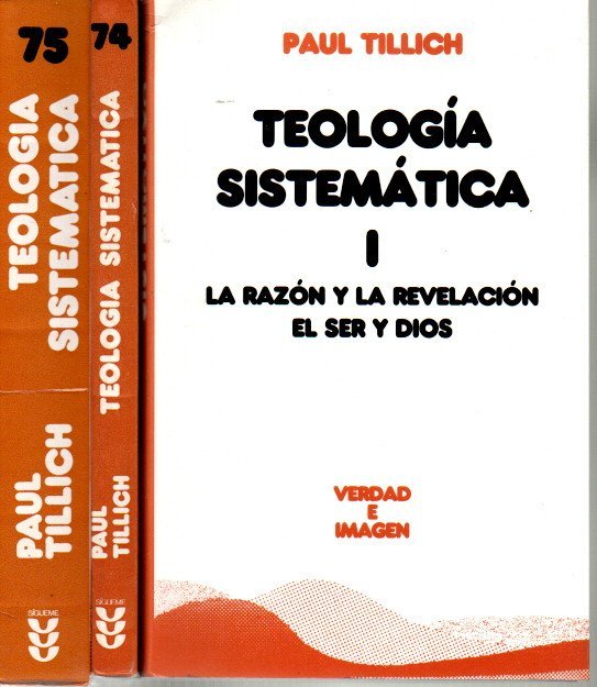 TEOLOGIA SISTEMATICA. I. LA RAZON Y LA REVELACION. EL SER …
