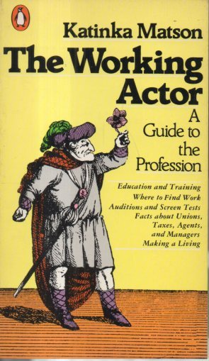 THE WORKING ACTOR. A GUIDE TO THE PROFESSION.