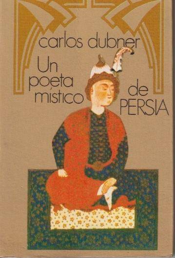 UN POETA MISTICO DE PERSIA. YALAL AD-DIN AR-RUMI.