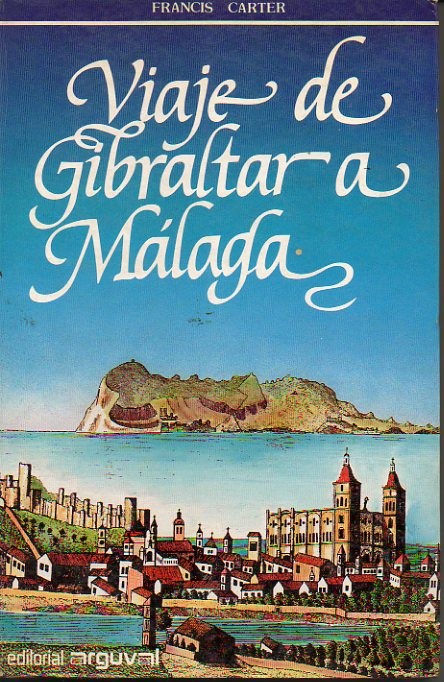 VIAJE DE GIBRALTAR A MALAGA. CON UN EXAMEN DE ESTA …