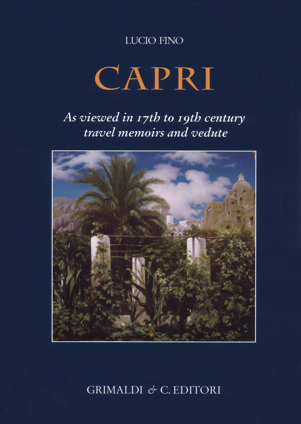 Capri. As viewed in 17th to 19th century travel memoirs …