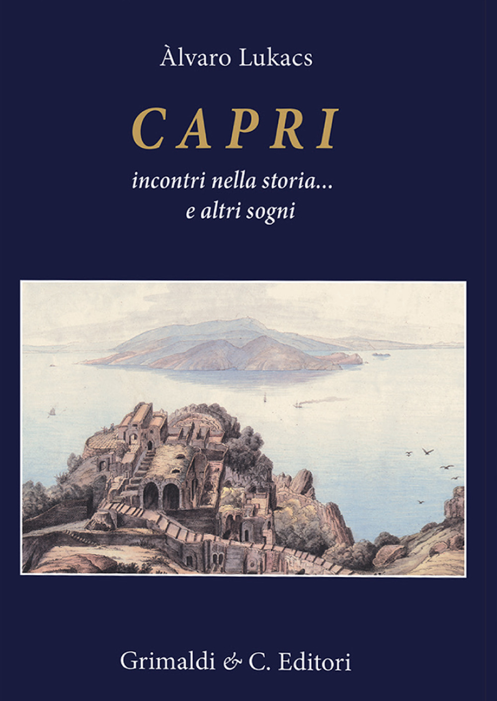 Capri incontri nella storia. E altri sogni