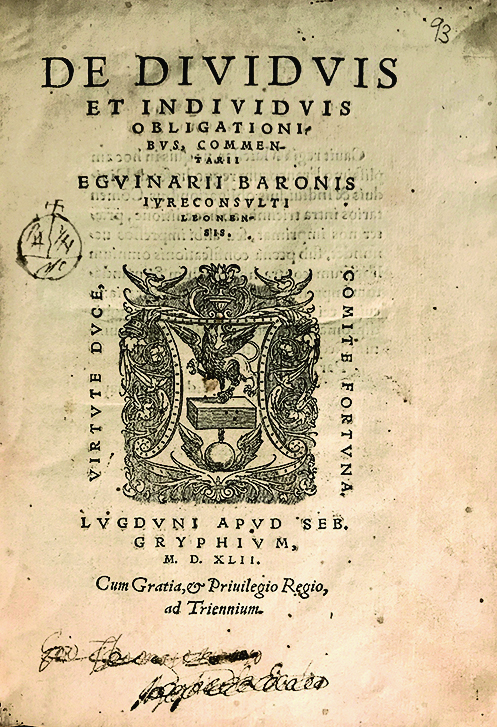 De dividuis et individuis obligationibus. Commentari. Eguinarii Baronis iureconsulti Leonensis.