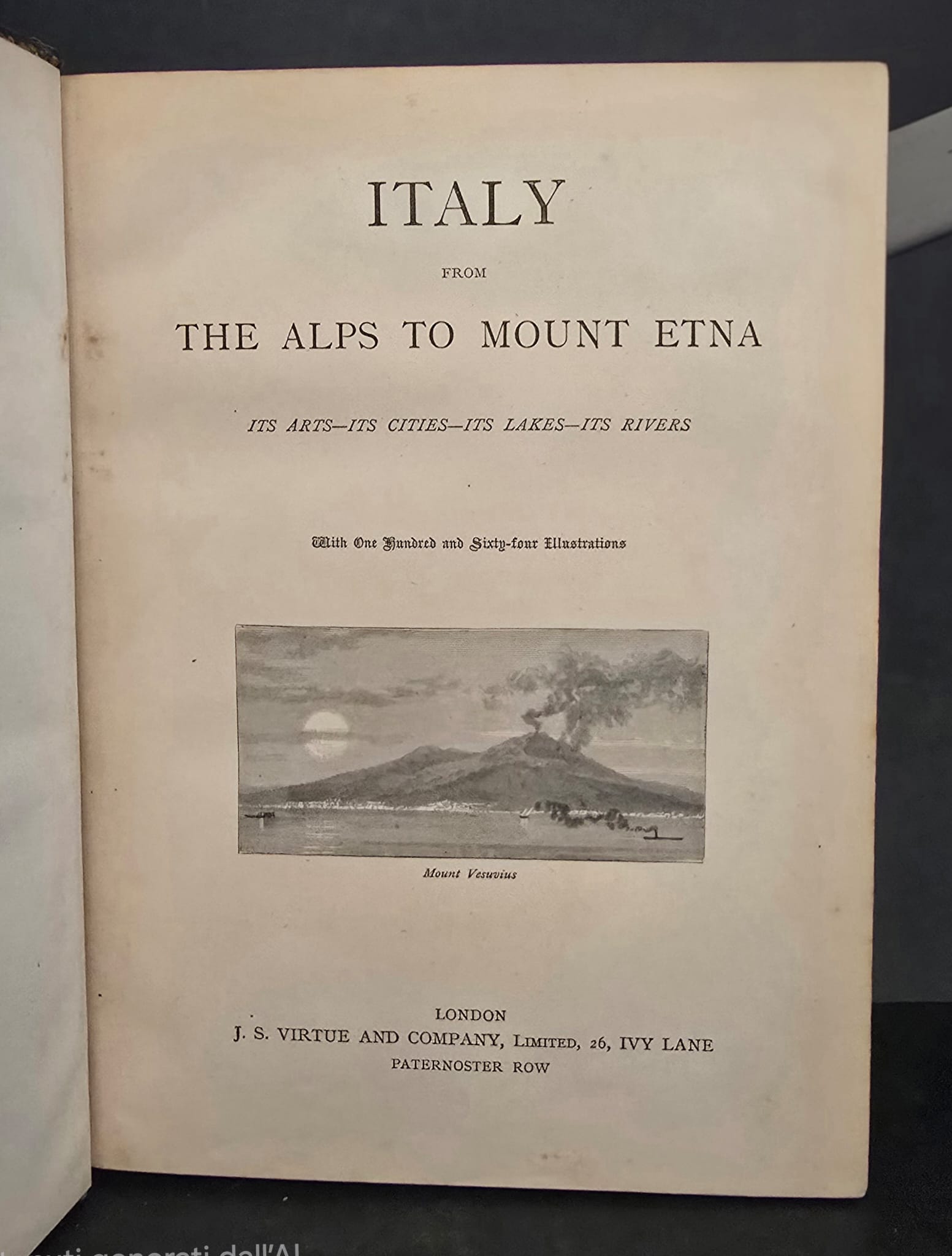 Italy from the Alps to Mount Etna. Its arts Its …