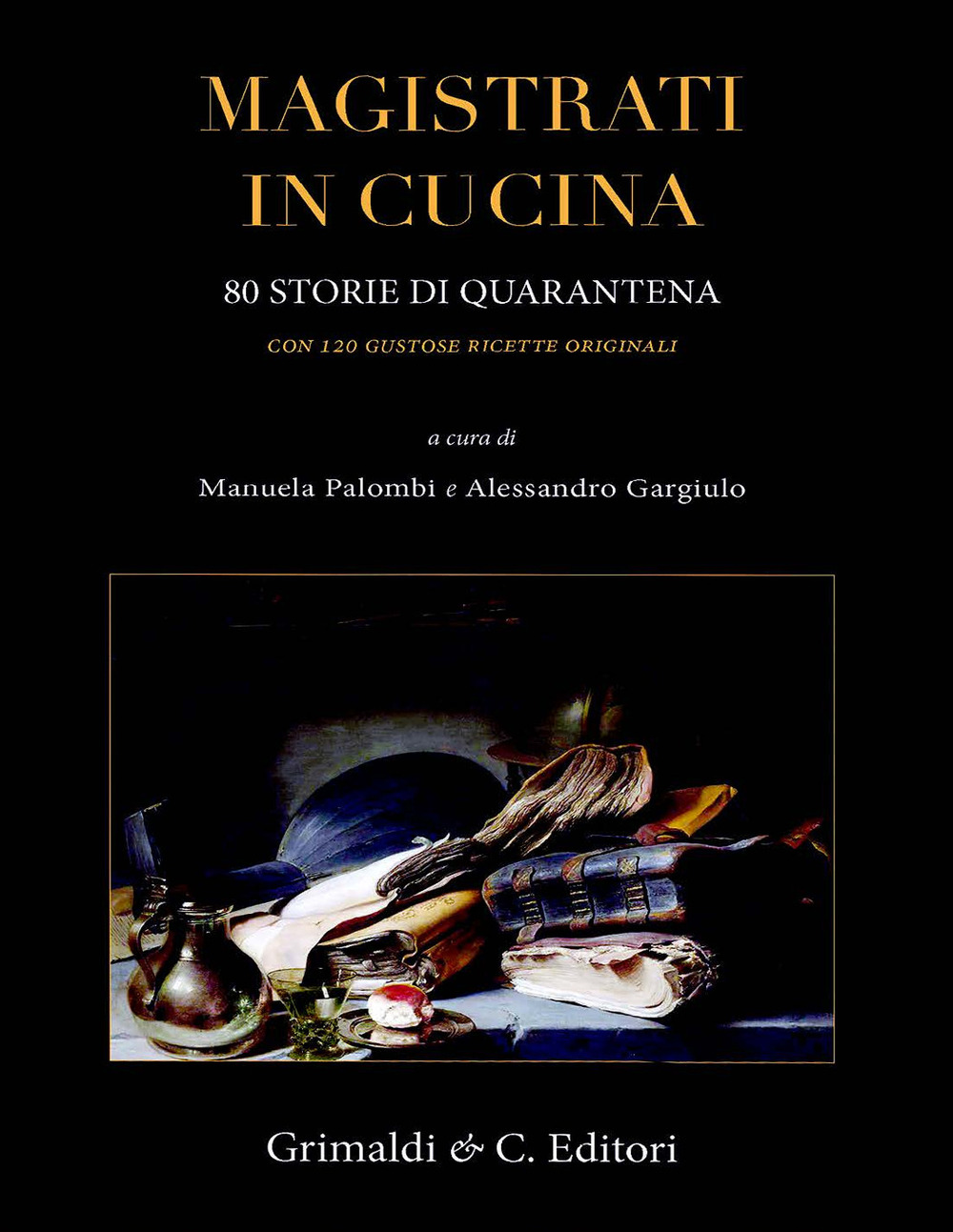Magistrati in cucina. 80 storie di quarantena. Con 120 gustose …