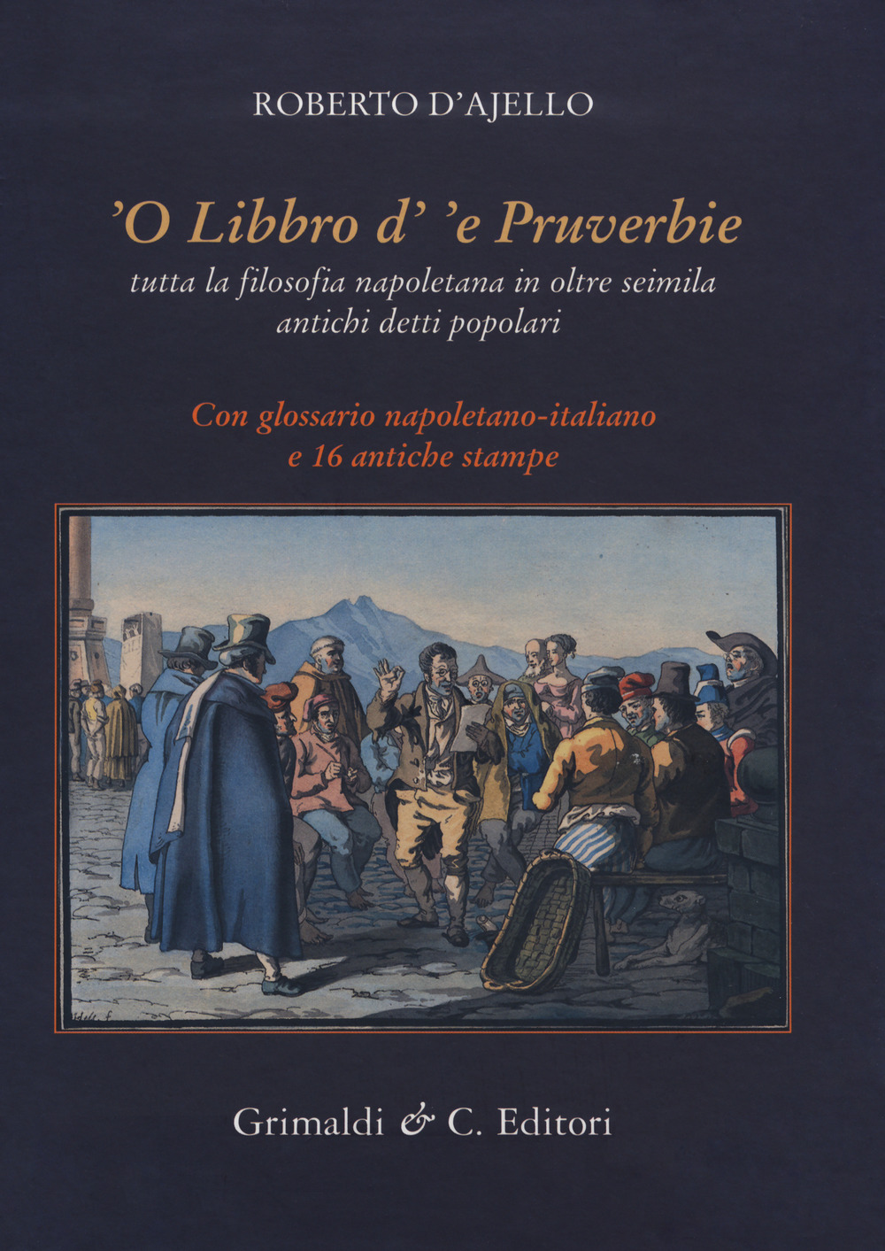 'O libbro d'e pruverbie. Tutta la filosofia napoletana in oltre …