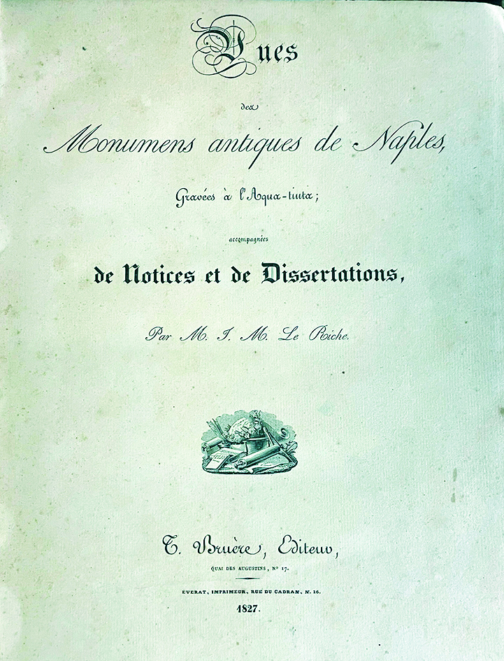 Vue des Monumens Antiques de Naples accompagnèes de Notices et …