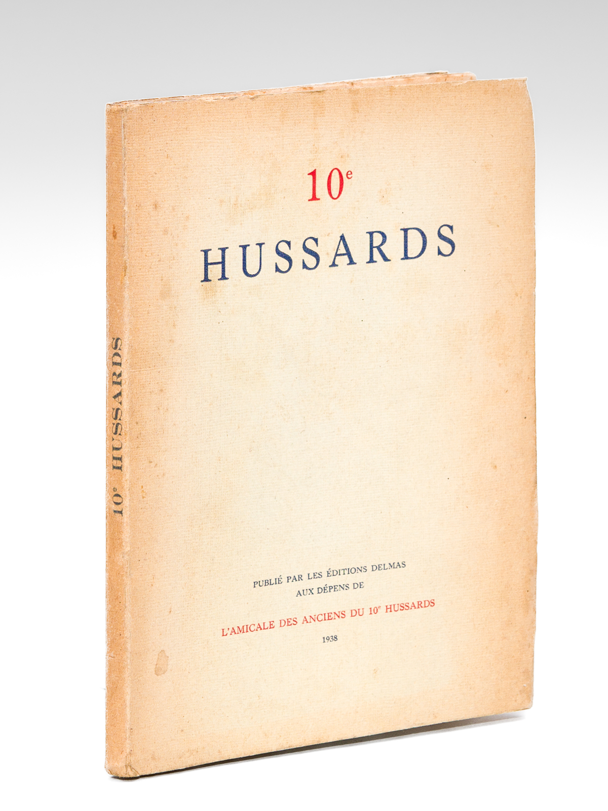10e Hussards [ Edition originale - Livre dédicacé par les …