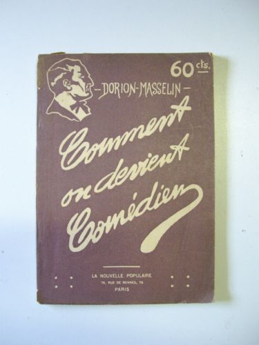 Comment on devient comédien. Principes et observations constituant un précieux …