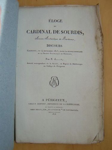 Eloge du Cardinal de Sourdis, Ancien Archevêque de Bordeaux, Discours …