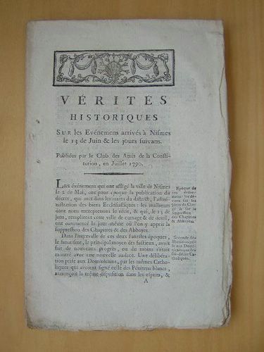 Vérités Historiques sur les Evénemens arrivés à Nismes le 13 …