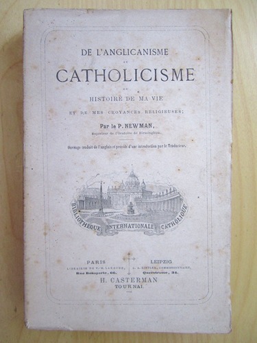 De l’Anglicanisme au Catholicisme ou Histoire de ma vie et …