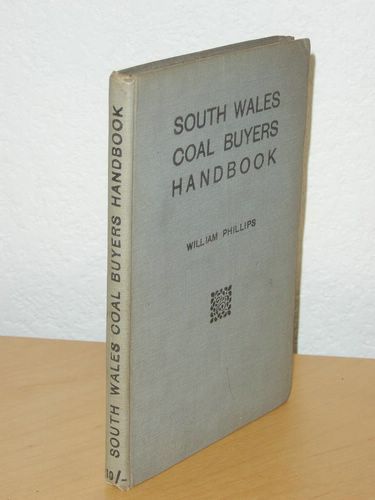 South Wales Coal Buyers Handbook. A guide to the coal, …