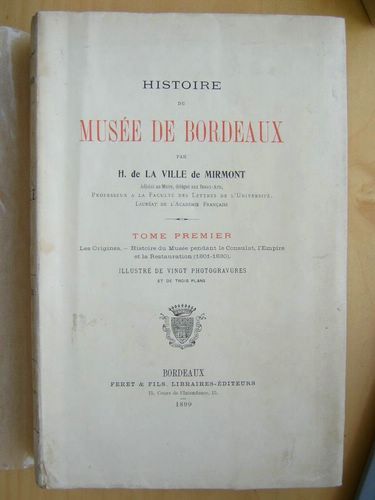 Histoire du Musée de Bordeaux ( Tome Premier : Les …