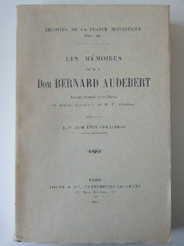 Les mémoires du R.P. Dom Bernard Audebert estant Prieur de …