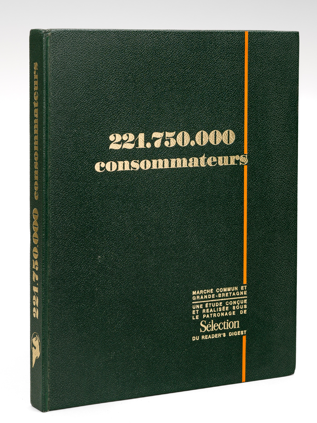221.750.000 Consommateurs. France - Hollande - Belgique - Luxembourg - …