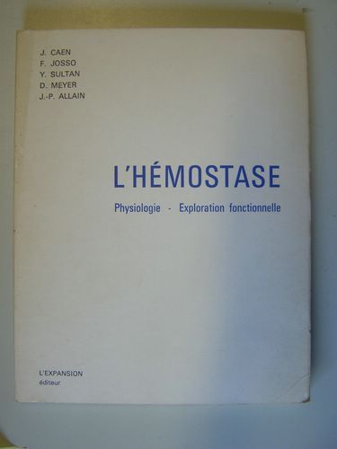 L’hémostase. Physiologie - Exploration fonctionnelle. [ Livre dédicacé par les …