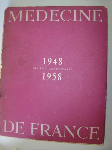 Médecine de France. Numéro 100. Dixième anniversaire 1948 - 1958 …