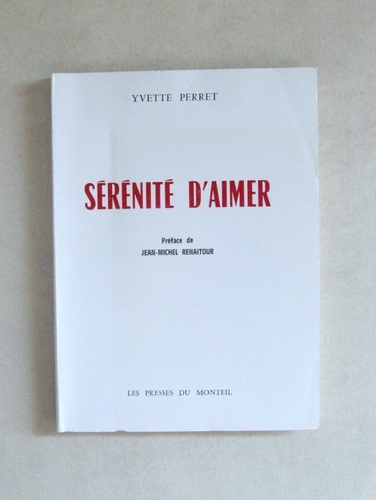 Sérénité d’aimer. [ Livre dédicacé par l'auteur ]