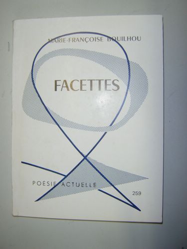 Facettes. [ Livre dédicacé par l'auteur - édition originale ]