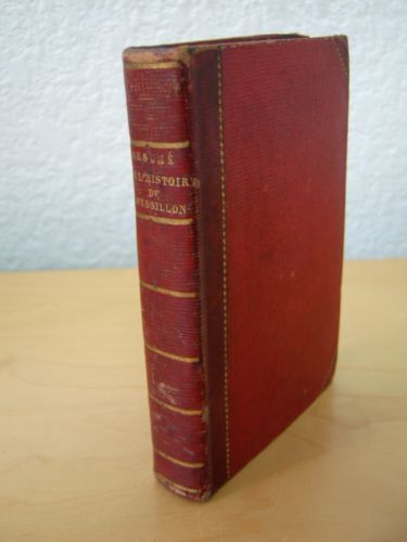 Résumé de l'Histoire du Roussillon (Pyrénées-Orientales), du Comté de Foix …