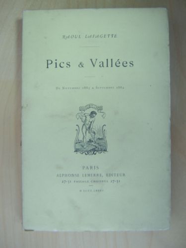 Pics & Vallées. De Novembre 1883 à Septembre 1884 [ …
