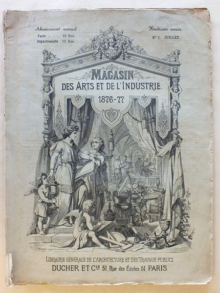 Magasin des Arts et de l'Industrie 1876-1877. Huitième Année. Premier …
