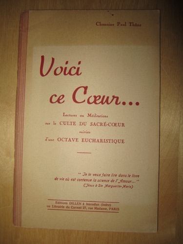 Voici ce Coeur. Lectures ou Méditations sur le Culte du …