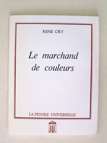 Le Marchand de Couleurs. [ exemplaire dédicacé par l'auteur ]