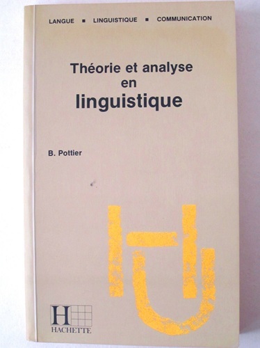 Théorie et analyse en linguistique. [ exemplaire dédicacé ]