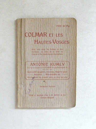 Colmar et les Hautes-Vosges. Avec une carte de Colmar et …