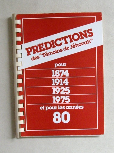 Prédictions des "Témoins de Jéhovah" pour 1874 - 1914 - …