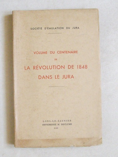 Société d'Emulation du Jura. Volume du Centenaire de la Révolution …