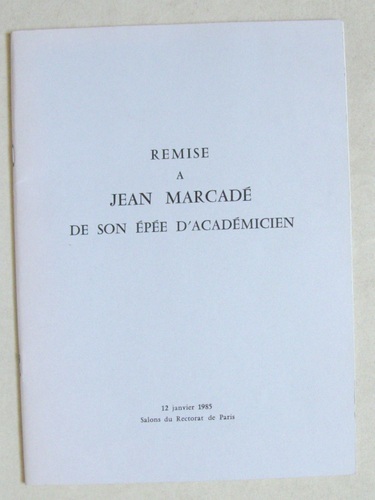 Remise à Jean Marcadé de son épée d'académicien. 12 Janvier …