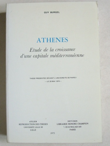 Athènes. Etude de la croissance d'une capitale méditerranéenne. Thèse présentée …