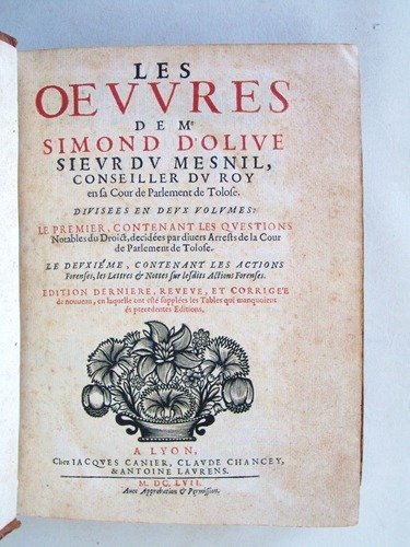 Les Oeuvres de Me Simond d'Olive Sieur du Mesnil, Conseiller …