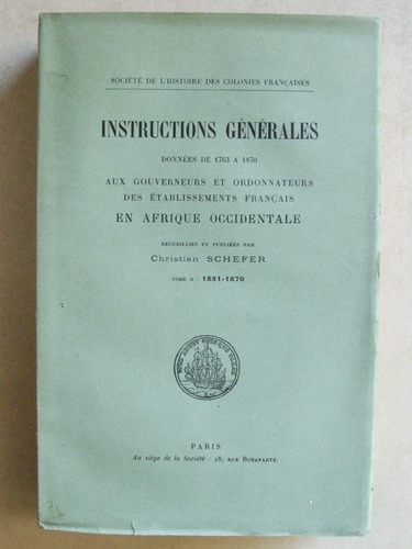 Instructions générales données de 1763 à 1870 aux Gouverneurs et …