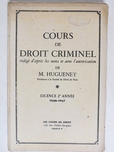 Cours de Droit Criminel. Licence 2e Année 1946-1947. Paris