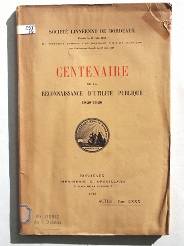 Centenaire de la Reconnaissance d'Utilité Publique 1828-1928. Société Linnéenne de …