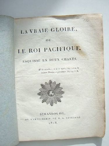 La vraie gloire ou le Roi pacifique. Esquisse en deux …