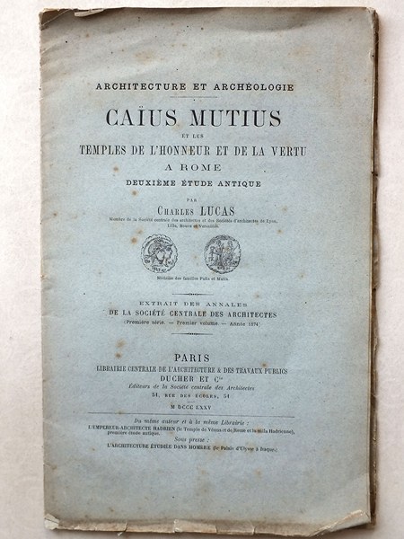 Architecture et archéologie. Caïus Mutius et les temples de l'Honneur …