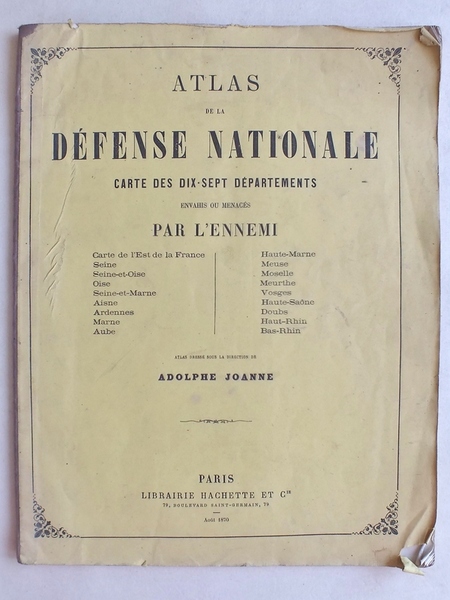 Atlas de la Défense Nationale. Carte des dix-sept départements envahis …