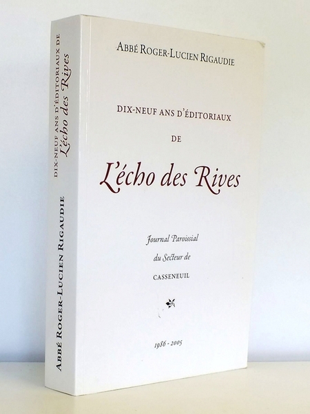 Dix-neuf ans d'éditoriaux de L'écho des Rives , Journal Paroissial …