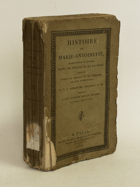 Histoire de Marie-Antoinette, Archiduchesse d'Autriche, Reine de France et de …