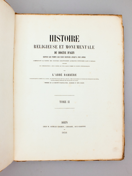 Histoire Religieuse et Monumentale du Diocèse d'Agen depuis les temps …