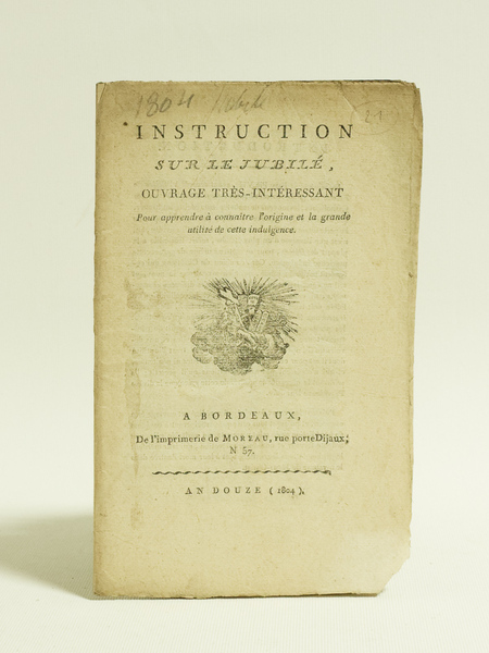 Instruction sur le Jubilé, ouvrage très-intéressant pour apprendre à connaître …