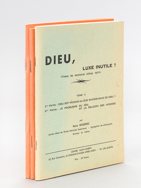 Dieu, luxe inutile ? Thèse de Doctorat d'Etat 1977 (3 …