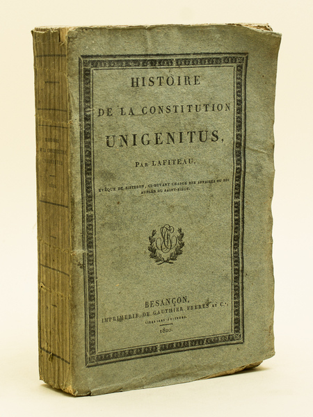 Histoire de la Constitution Unigenitus.